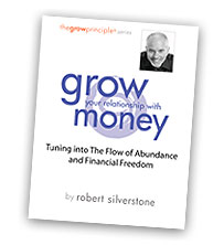 Robert Silverstone's FREE Grow Your Relationship with Money Start Program eBook cover